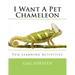 I Want A Pet Chameleon