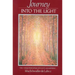 Journey Into the Light: The Three Principles of Man's Awakening