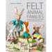Felt Animal Families: Fabulous Little Felt Animals to Sew, with Clothes & Accessories