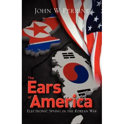 The Ears of America: Electronic Spying in the Korean War