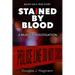 Stained By Blood: A Murder Investigation
