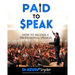 How To Become A Professional Speaker: PAID to SPEAK!