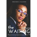 The WAITING: Travelling God's Route to Marital Bliss