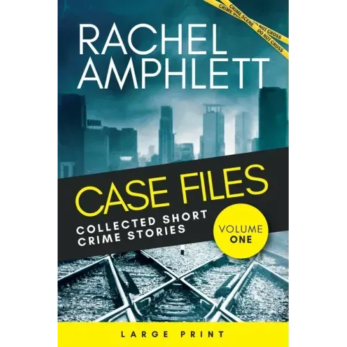Case Files Collected Short Crime Stories Vol. 1: A murder mystery collection of twisted short stories