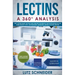 Lectins - A 360° Analysis - Why Lectins make you sick and how we can reduce our Lectin intake to live more healthy lives - background, guidelines, die