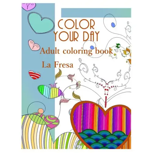 Color Your Day: Adult Coloring Book