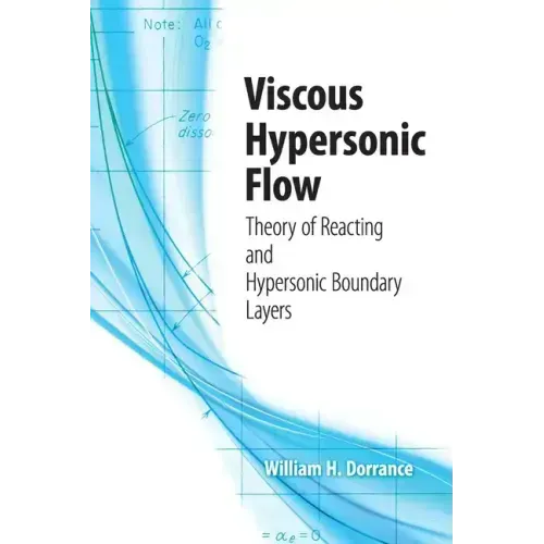 Viscous Hypersonic Flow: Theory of Reacting and Hypersonic Boundary Layers