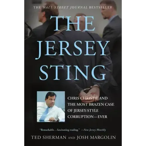 Jersey Sting: Chris Christie and the Most Brazen Case of Jersey-Style Corruption-Ever