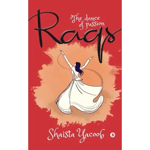Raqs: The dance of passion