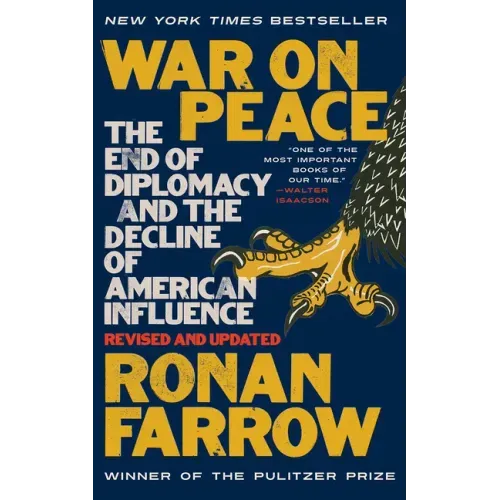War on Peace: The End of Diplomacy and the Decline of American Influence