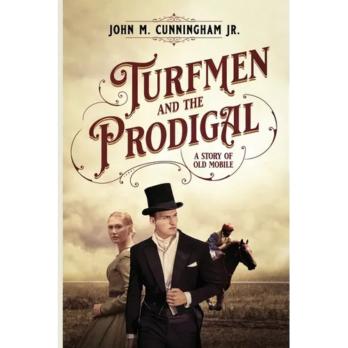 Turfmen and the Prodigal: A Story of Old Mobile