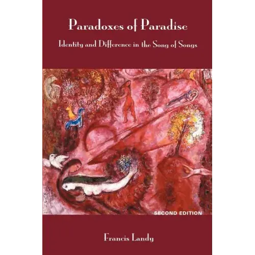 Paradoxes of Paradise: Identity and Difference in the Song of Songs, Second Edition