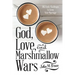 God, Love, and Marshmallow Wars: 365 Daily Challenges to Grow Your Marriage