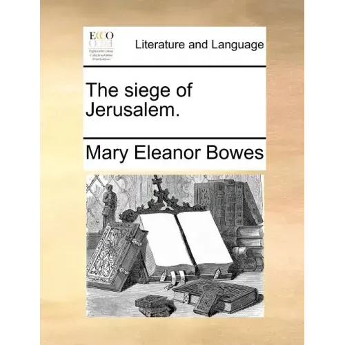 The Siege of Jerusalem.