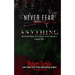 Never Fear Anything: My Untold Story as a Sniper in Our Nations Longest War