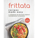 Frittata Recipes Made Easy: A Cookbook on Frittatas Perfect for Breakfast or Brunch