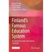 Finland's Famous Education System: Unvarnished Insights Into Finnish Schooling
