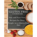 Gluten-Free Cookbook: Fast and Fuss-Free Recipes for Busy People on a Gluten-Free Diet