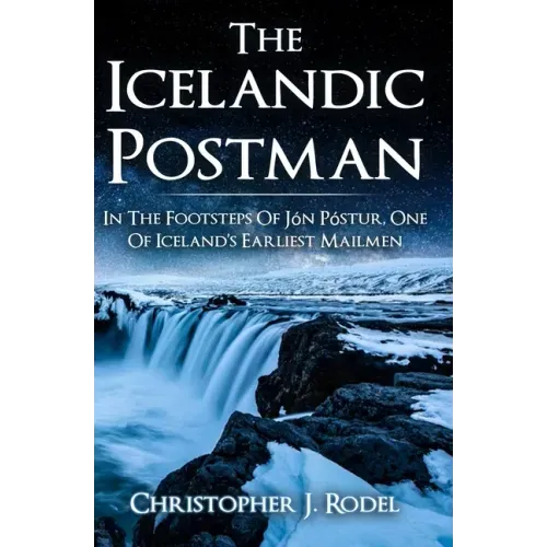 The Icelandic Postman: In the footsteps of Jón Póstur, one of Iceland's earliest mailmen