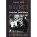 Eugenics and Protestant Social Reform: Hereditary Science and Religion in America, 1860-1940
