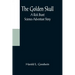 The Golden Skull: A Rick Brant Science-Adventure Story