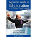 Beginner's Guide to Echolocation for the Blind and Visually Impaired: Learning to See With Your Ears