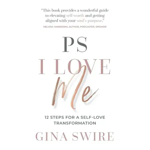 PS I Love Me: 12 Steps for a Self-Love Transformation