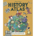 History Atlas: Heroes, Villains, and Magnificent Maps from Fifteen Extraordinary Civilizations
