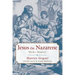 Jesus the Nazarene: Myth or History?