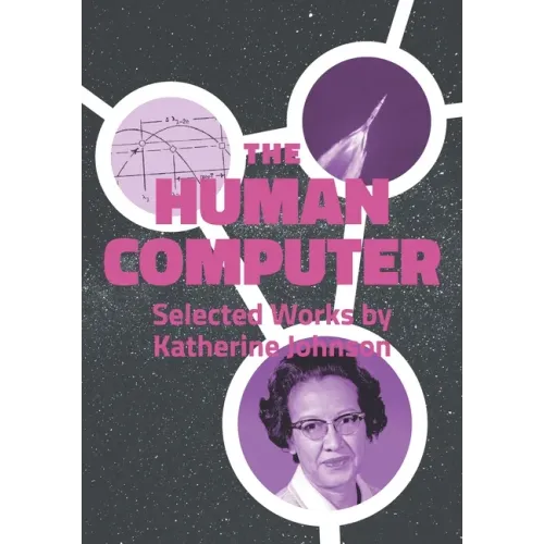 The Human Computer: Selected Works by Katherine Johnson