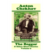 Anton Chekhov - The Beggar & Other Short Stories (Volume 9): Short story compilations from arguably the greatest short story writer ever.