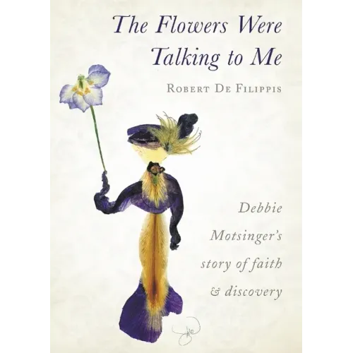 The Flowers Were Talking to Me