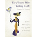 The Flowers Were Talking to Me