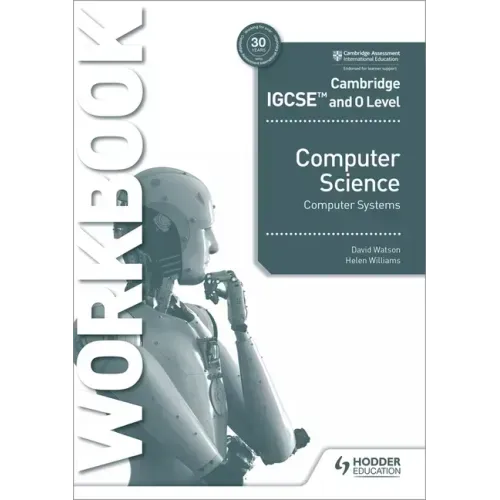 Cambridge IGCSE and O Level Computer Science Computer Systems Workbook: Hodder Education Group