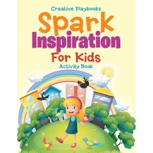 Spark Inspiration for Kids Activity Book