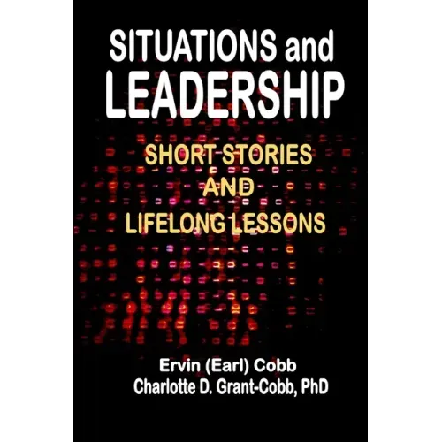 Situations and Leadership: Short Stories and Lifelong Lessons
