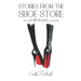 Stories from The Shoe Store: Men and Other Hot Fashion Accessories
