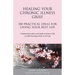 Healing Your Chronic Illness Grief: 100 Practical Ideas for Living Your Best Life