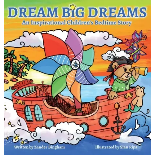 Dream Big Dreams: An inspirational children's bedtime story