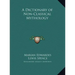 A Dictionary of Non-Classical Mythology