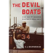 The Devil Boats: A U.S. Navy PT Squadron in Action in World War II