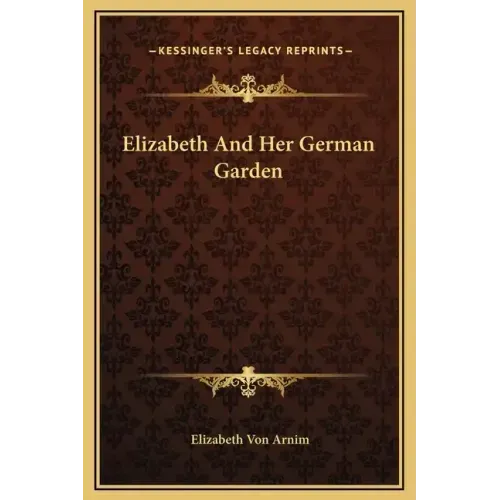 Elizabeth and Her German Garden