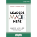 Leaders Made Here: Building a Leadership Culture (16pt Large Print Edition)