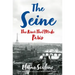 The Seine: The River That Made Paris