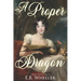 A Proper Dragon: A Regency Gaslamp Fantasy