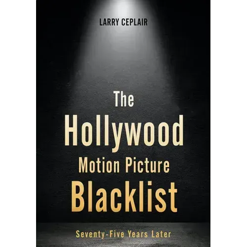The Hollywood Motion Picture Blacklist: Seventy-Five Years Later