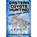 Eastern Coyote Hunting: Mottos, Myths & More