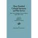 Three Hundred Colonial Ancestors and War Service: Their Part in Making American History from 495 to 1934. Bound with Supplement I, Supplement II, Supp