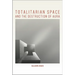 Totalitarian Space and the Destruction of Aura