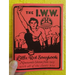 I.W.W. Little Red Songbook: Nineteenth Edition from 1923 with All of the Classic Hits: Nineteenth Edition from 1923 with All of the Classic Hits